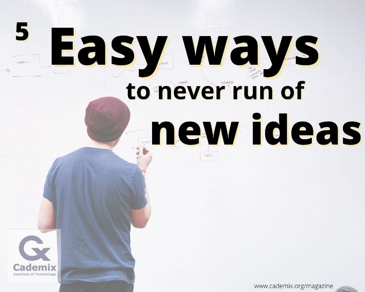 never run out of new ideas