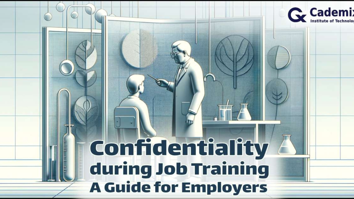 Confidentiality During Job Training: A Guide For Employers | Cademix ...