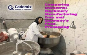 Zahra Kamali Comparing Industrial Machinery Manufacturing Iran and Germany’s Food Processing Cademix Magazine