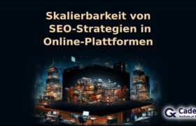 Skalierbarkeit von SEO-Strategien in Online-Plattformens